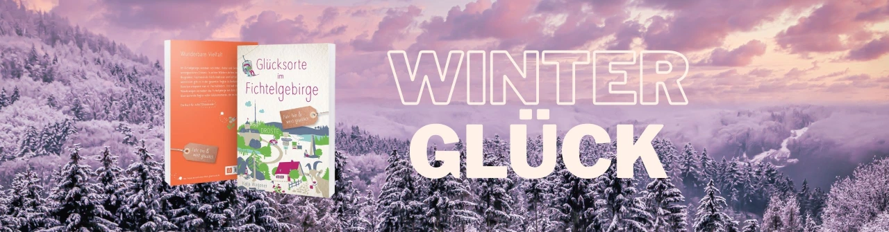 Glücksorte im Fichtelgebirge