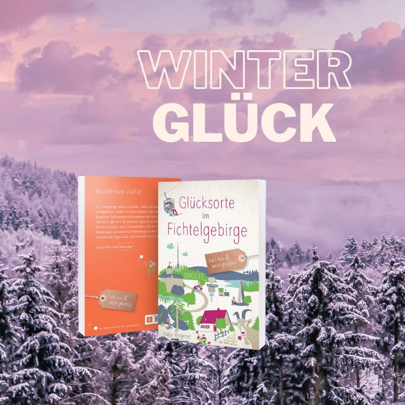 Glücksorte im Fichtelgebirge