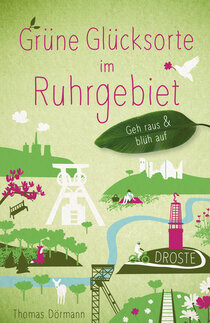 Grüne Glücksorte im Ruhrgebiet Grüne Glücksorte im Ruhrgebiet
