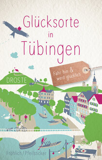 Glücksorte in Tübingen Glücksorte in Tübingen
