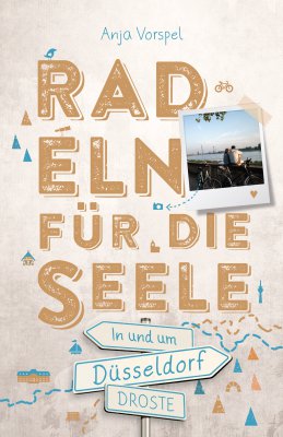 In und um Düsseldorf. Radeln für die Seele