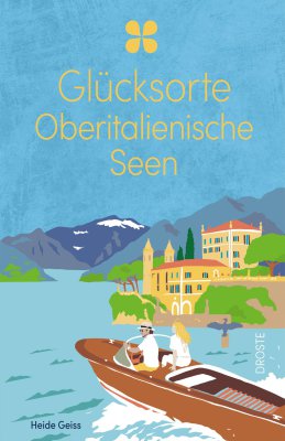 Glücksorte Oberitalienische Seen