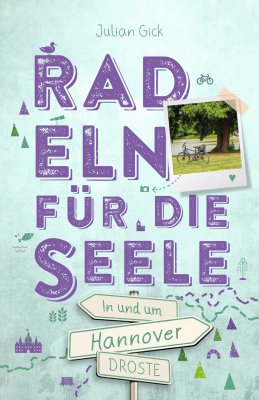 In und um Hannover. Radeln für die Seele
