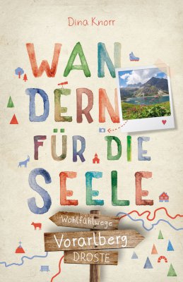 Vorarlberg. Wandern für die Seele