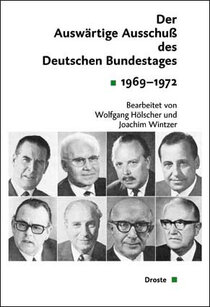 Der Auswärtige Ausschuß des Deutschen Bundestages. Sitzungsprotokolle 1969-1972