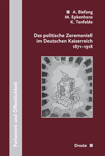 Das politische Zeremoniell im Deutschen Kaiserreich 1871-1918