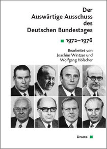 Der Auswärtige Ausschuss des Deutschen Bundestages. Sitzungsprotokolle seit 1949 Der Auswärtige Ausschuss des Deutschen Bundestages. Sitzungsprotokolle seit 1949