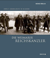 Die Weimarer Reichskanzler Die Weimarer Reichskanzler
