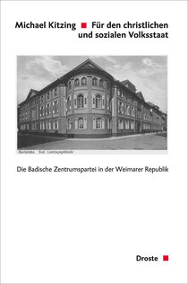 Für den christlichen und sozialen Volksstaat. Die Badische Zentrumspartei in der Weimarer Republik