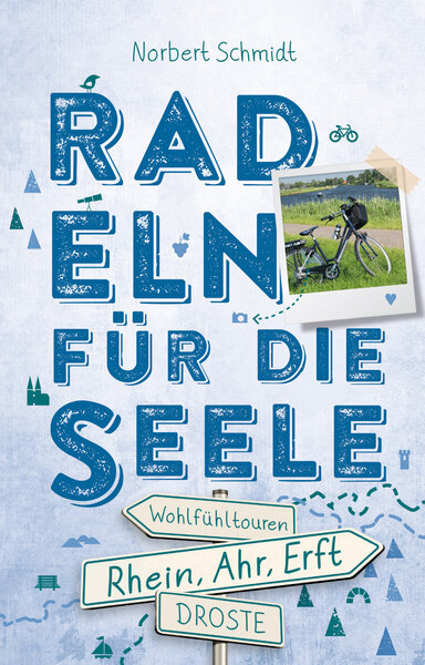 Rhein, Ahr, Erft. Radeln für die Seele