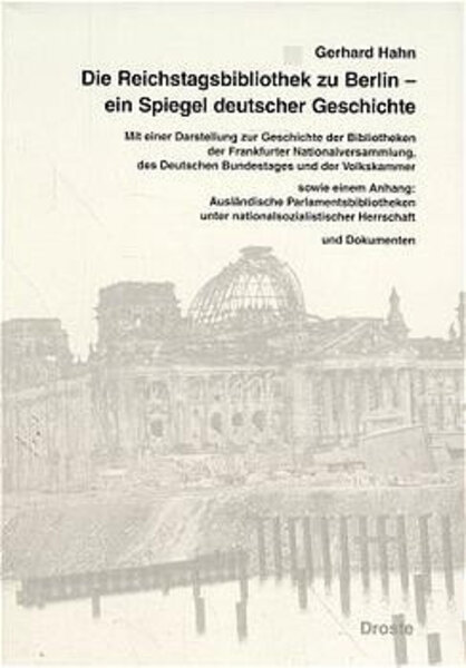 Die Reichstagsbibliothek zu Berlin - ein Spiegel deutscher Geschichte