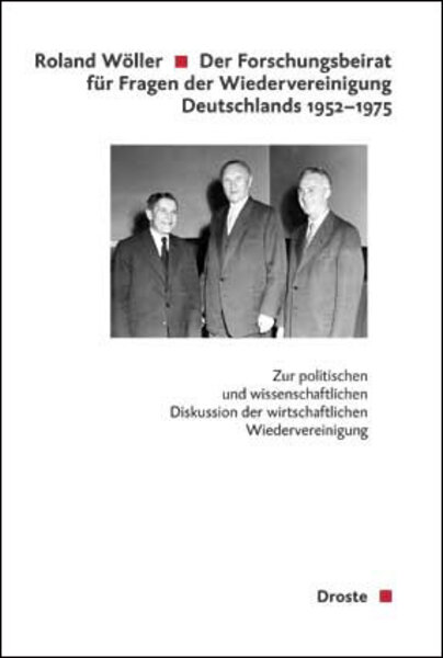 Der Forschungsbeirat für Fragen der Wiedervereinigung Deutschlands (1952-1975)