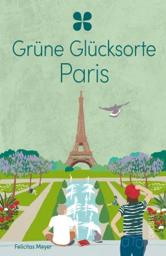 Grüne Glücksorte Paris