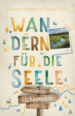 Uckermark. Wandern für die Seele