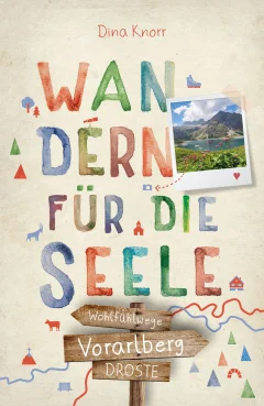 Vorarlberg. Wandern für die Seele